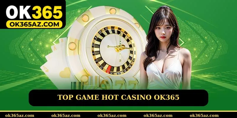 Sảnh game Casino Ok365