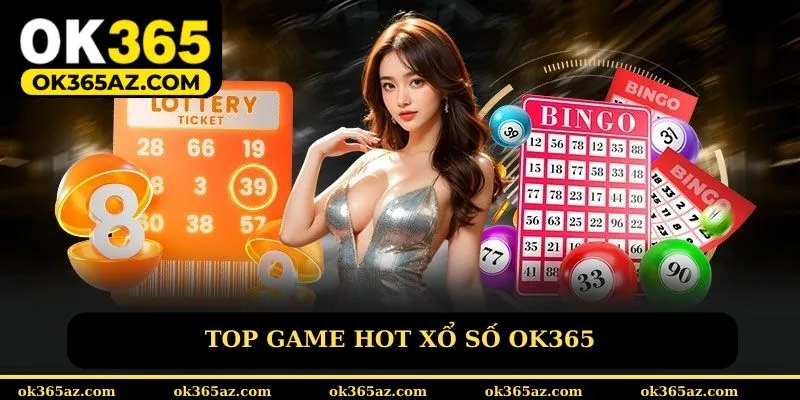 Top game xổ số OK365